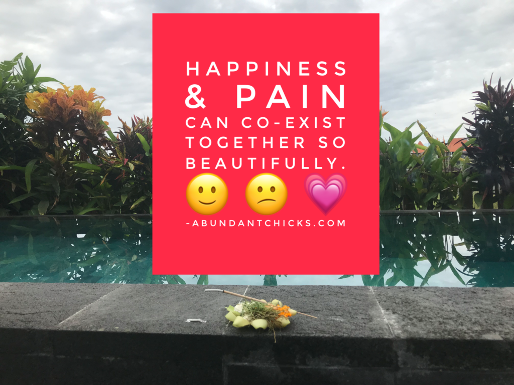 happiness-pain-can-co-exist-together-so-beautifully-abundant-chicks