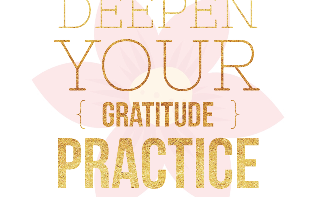 How to deepen your gratitude practice