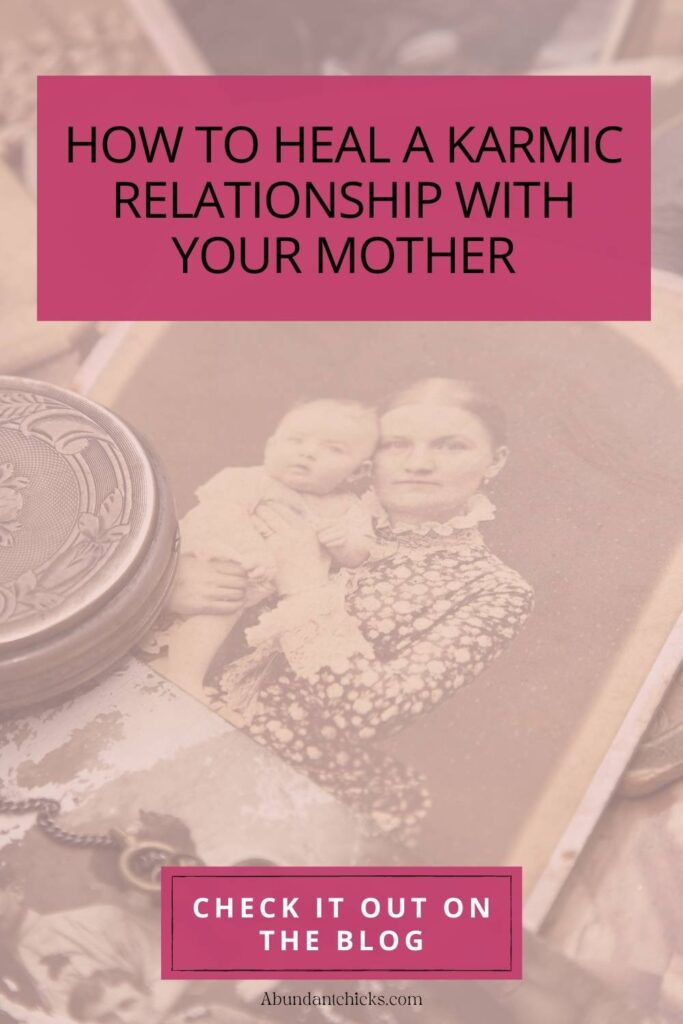 how to clear a karmic contract with your mother