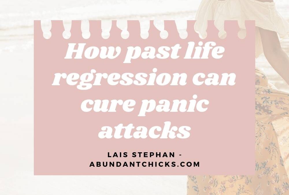 How past life regression can cure panic attacks