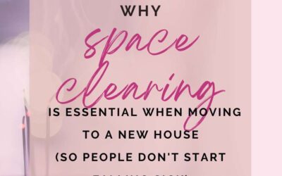 Why space clearing is essential when moving to a new house