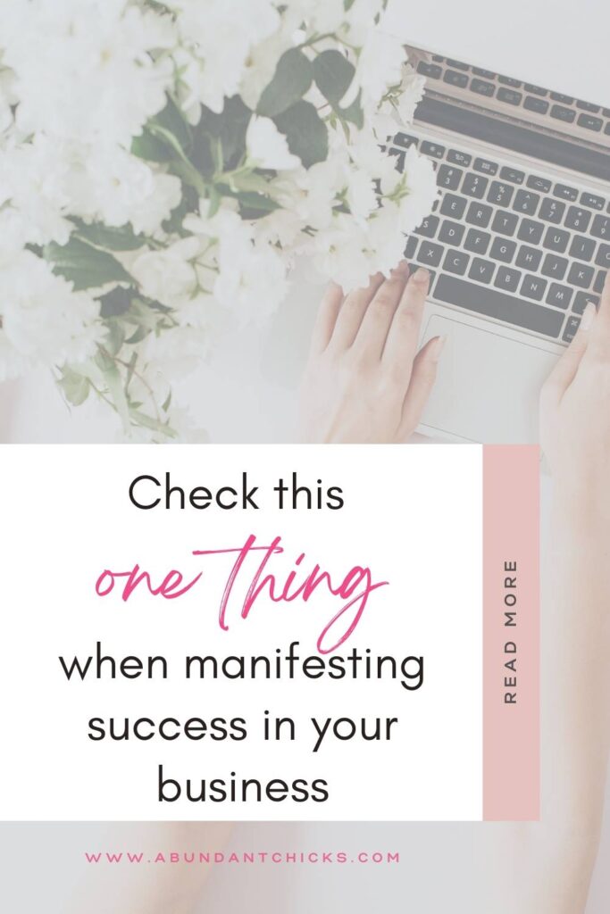 check this one thing when manifesting more success in your business