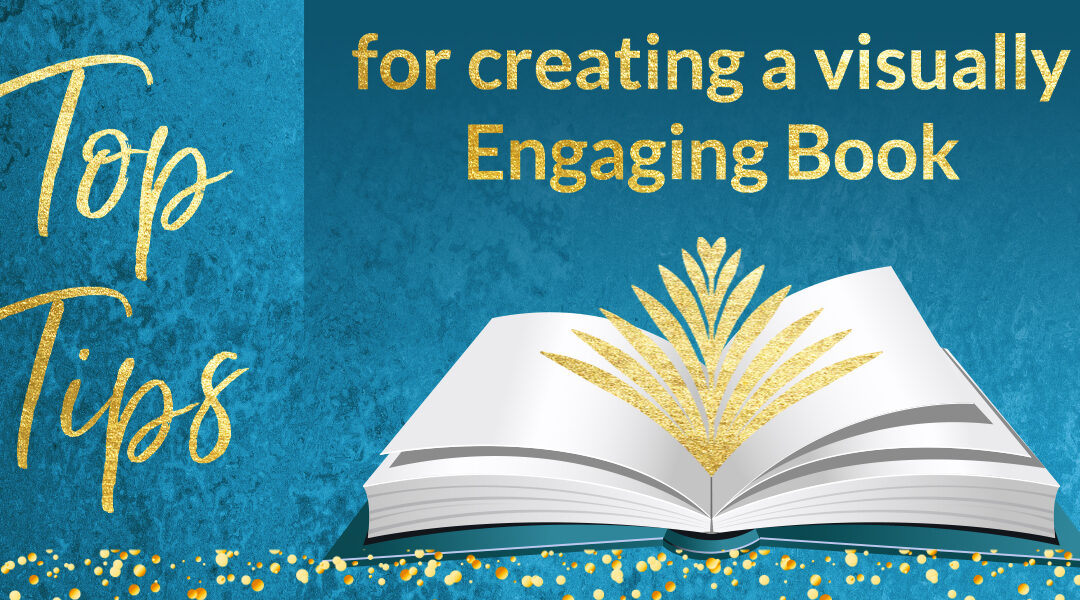 6 Tips for Authors who want to create a visually engaging book