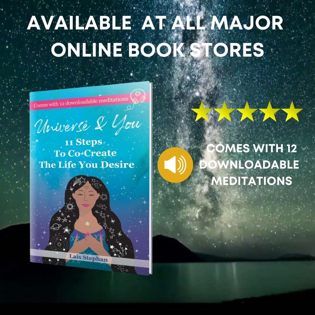 Universe & You: 11 Steps To Co-Create The Life You Desire